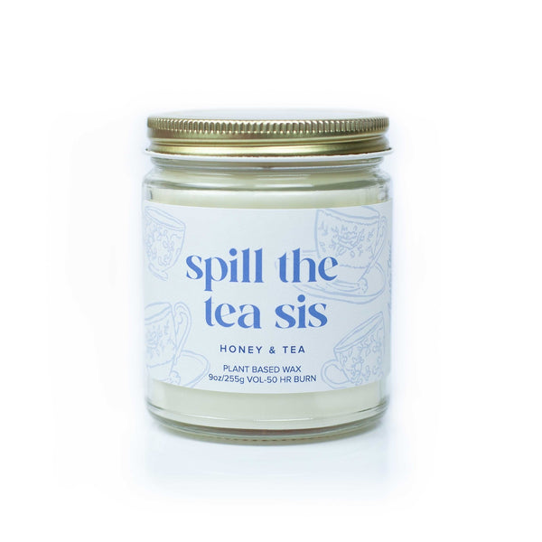 'Spill The Tea Sis' 9oz Soy Candle on white background.